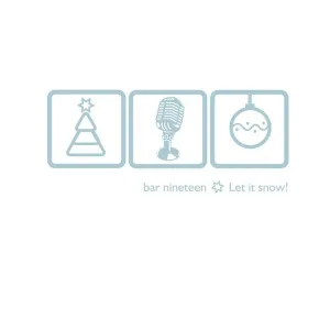 bar nineteen - Let It Snow