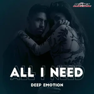 Deep Emotion - All I Need