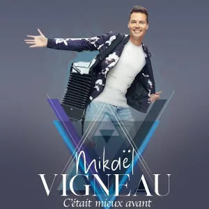 Mikaël Vigneau - C'était mieux avant