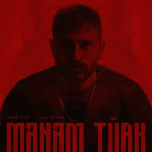 Payam Turk, İslam Şirvani - Mənəm Türk