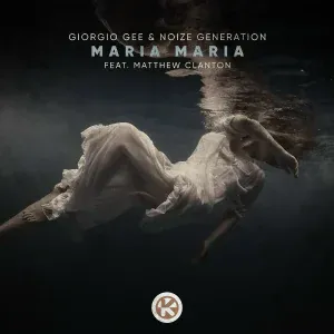 Giorgio Gee, Noize Generation feat. Matthew Clanton - Maria Maria