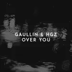 Gaullin, HGZ - Over You
