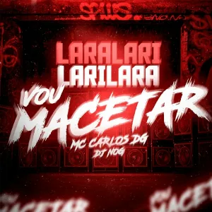 MC Carlos DG, DJ nog - Vou Macetar