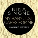 Nina Simone, HONNE - My Baby Just Cares For Me