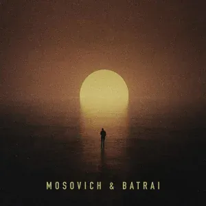 MOSOVICH & BATRAI - Я вижу свет