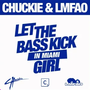 Chuckie, LMFAO - Let The Bass Kick In Miami Girl