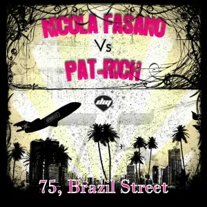 Nicola Fasano, Pat-Rich - 75, Brazil Street (Original Mix)