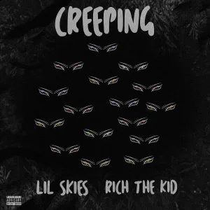 Lil Skies feat. Rich the Kid - Creeping (feat. Rich the Kid)