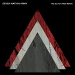 The White Stripes - Seven Nation Army (Glitch Mob remix)