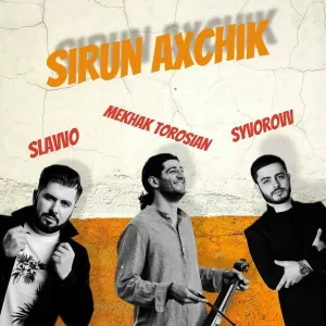 Mekhak Torosian, Slavvo, Syvorovv - Sirun axchik