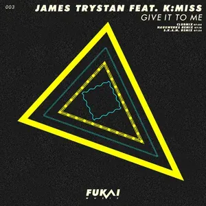 James Trystan feat. K:Miss feat. K:Miss - Give It to Me