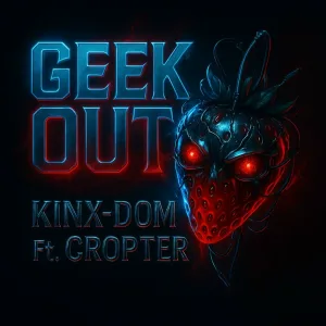 KINX-DOM feat. CROPTER - GEEK OUT