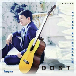 Pälwan Halmyradow - Dost