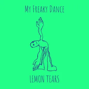 Lemon Tears - My Freaky Dance