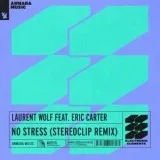Laurent Wolf feat. Eric Carter - No Stress