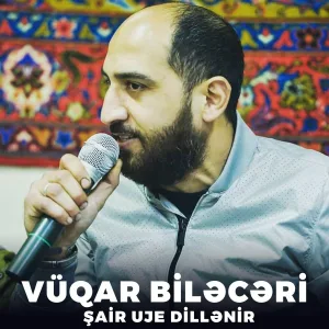 Vüqar Biləcəri - Şair Uje Dillənir