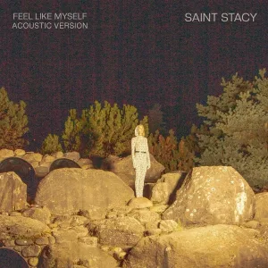 Saint Stacy - Feel Like Myself (Acoustic Version)