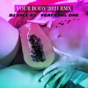 Dj Vale 65 feat. Carl One - Your Body