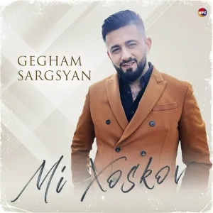 Gegham Sargsyan - Mi Xoskov