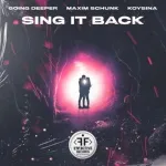 Going Deeper, Maxim Schunk, KOYSINA - Sing It Back