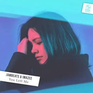 JamBeats, Imazee - You Left Me