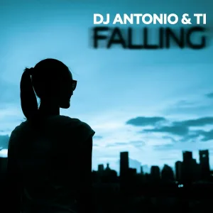 Dj Antonio, Ti - Falling