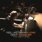 Bob James - Feel Like Making Love / Night Crawler