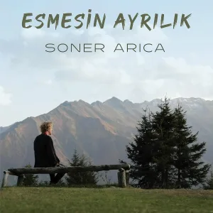 Soner Arıca - Esmesin Ayrılık