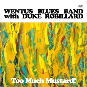 Wentus Blues Band feat. Duke Robillard - Stayed at the Party