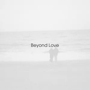 sloppycheesesandwich - Beyond Love