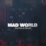 KILLTEQ, D.HASH - Mad World