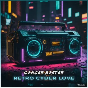 Ganger Baster - Retro Cyber Love