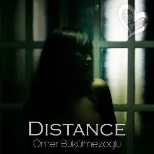 Ömer Bükülmezoğlu - Distance