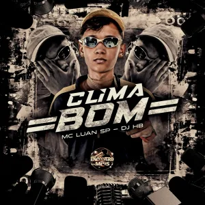 MC Luan SP, DJ HB - Clima Bom
