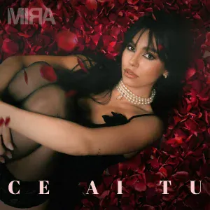 MIRA - Ce Ai Tu