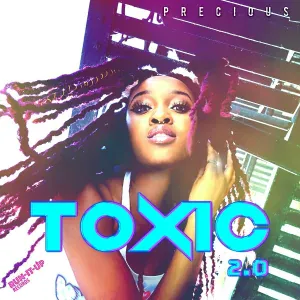 Precious - Toxic 2.0
