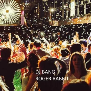 DJ BANG - Roger Rabbit