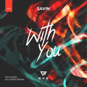 Savin - With You (No Hopes Remix) (No Hopes Remix)