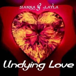 Sianna, DJ Layla - Undying Love
