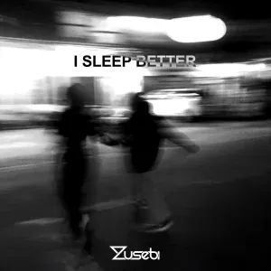 Zusebi - I Sleep Better