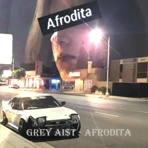 Grey Ai$T - Afrodita