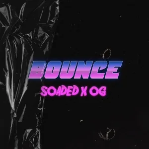 Soaded, OG - Bounce