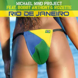 Michael Mind Project feat. Bobby Anthony, Rosette - Rio De Janeiro