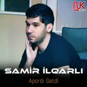 Samir İlqarlı - Apardı Getdi