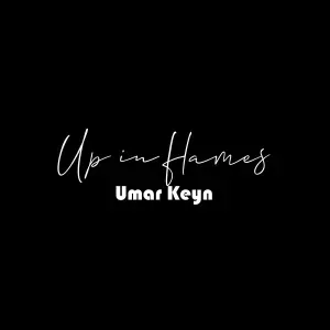 Umar Keyn - Up in Flames