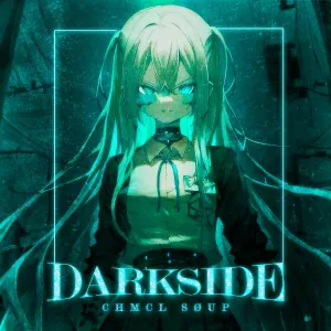 CHMCL SØUP - DARKSIDE