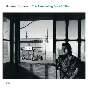 Anouar Brahem - The Astounding Eyes Of Rita