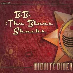 B.B. & The Blues Shacks - If You Want Me to Love You