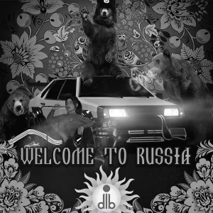 dlb - welcome to russia (speed up)