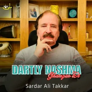 Sardar Ali Takkar - Dartly Nashma Ghamzan Di